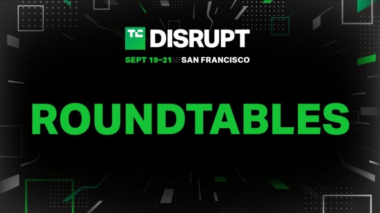 Level up at the TechCrunch Disrupt 2023 roundtables